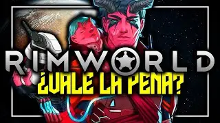 ¿VALE LA PENA JUGAR RIMWORLD?