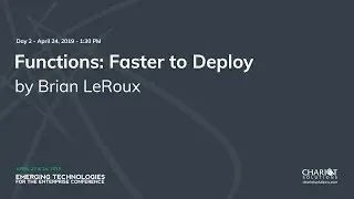 Functions: Faster to Deploy - Brian LeRoux