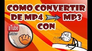 Como Convertir de Mp4 a Mp3 |Gratis 2018| Con |Atube Catcher|