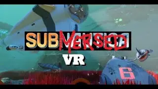 Subnautica - SubMersed VR Test