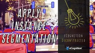 eCognition Deconstructed: Apply Instance Segmentation