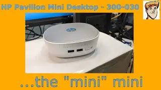 HP Pavilion Mini Desktop Review/Adventures - the 