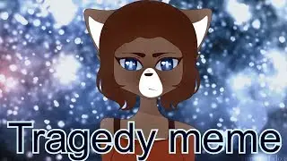 Tragedy meme (Gift for Kallfü)