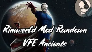 (OUTDATED) Vanilla Factions Expanded Ancients - Rimworld Mod Rundown [1.5]