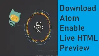 How to download Atom Editor and Install Live Preview For Html | Technology Records |