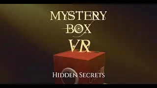 Mystery Box VR: Hidden Secrets ::: Official Trailer ::::