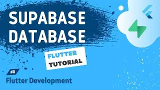The Supabase Flutter Tutorial #8 - Supabase Database [ Flutter Development]