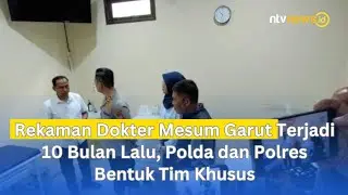 Rekaman Dokter Mesum Garut Terjadi 10 Bulan Lalu, Polda dan Polres Bentuk Tim Khusus | NTVNEWSID
