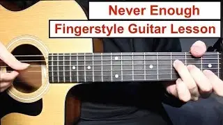 Never Enough - The Greatest Showman | Fingerstyle Guitar Lesson (Tutorial) How to play Fingerstyle
