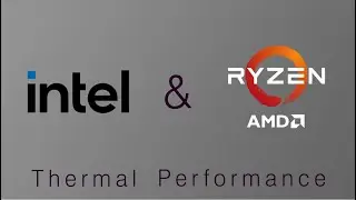 CPU Thermal Performance (INTEL & AMD CPU heating)