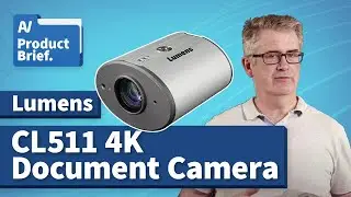 AV Product Brief // Lumens CL511 4K Document Camera
