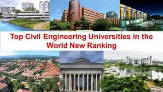 Top CIVIL ENGINEERING UNIVERSITIES IN THE WORLD New Ranking