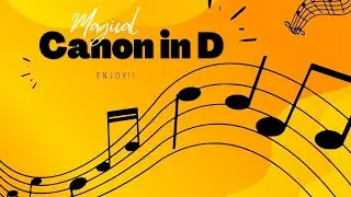 The Mysterious Magic of Pachelbel's Canon in D
