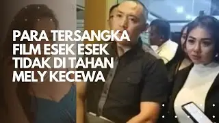 Para Tersangka Film esek esek Tidak di Tahan Mely & Virgia Kecewa
