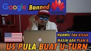 GOOGLE BANNED HUAWEI | USA BUAT U-TURN