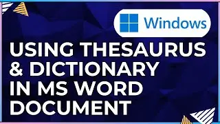 How To Use the Thesaurus and Dictionary In a Microsoft Word Document-For Windows Computers