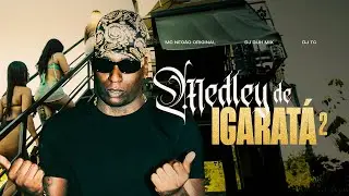 MEDLEY DE IGARATÁ 2 - MC Negão Original (Clipe Oficial) DJ Guh Mix e DJ TC