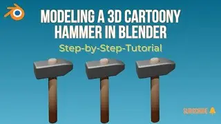Modeling Cartoony stylized 3D Hammer in Blender   