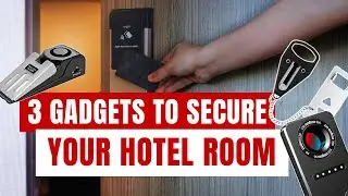 3 Gadgets to Secure Your Hotel Room