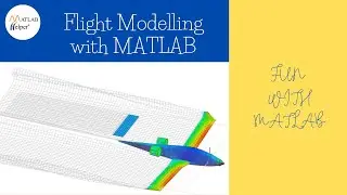 Flight Modelling with MATLAB | 