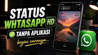 TERBARU! WhatsApp Status HD Quality Tanpa Aplikasi | Membuat SW Tidak Buram, Tidak Pecah