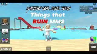 Things that ruin MM2 ll Roblox edit