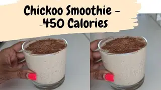 Weightloss Friendly Breakfast - Chickoo Shake || 450 Calories