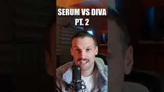 Serum vs Diva Pt 2 