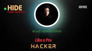 Master the Art of Anonymity: Become a Pro Hacker | Anonymous Like a Pro | Complete Anonymity Secrets