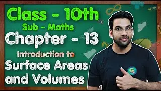Class - 10 Ch - 13, Introduction to Surface Areas and Volumes || NCERT CBSE || Green Board