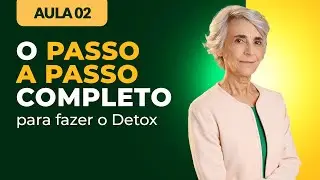 ✅ AULA 02: O Passo a Passo Completo para Fazer o Detox