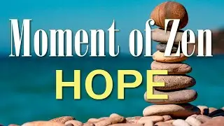Moment of Zen: Hope