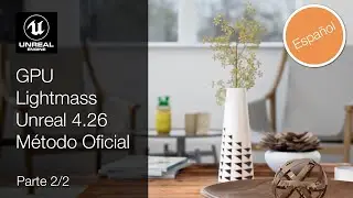 Tutorial Unreal Engine 4.26 GPU Lightmass Oficial