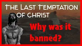 Why was The Last Temptation of Christ banned?