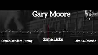 GARY MOORE - SOME LICKS ( TAB GUITAR )