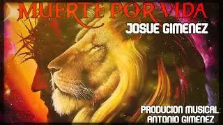 Josué Giménez | Muerte Por Vida | (Jesús Barrul)