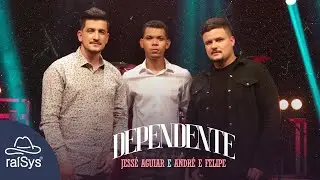 Jessé Aguiar e André e Felipe | Dependente [Clipe Oficial]