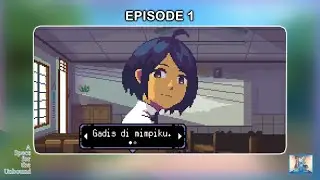 [Episode 1] Gadis di Mimpiku ? A Space For The Unbound #1