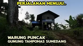 Perjalanan Menuju Warung Tengah Hutan Di Puncak Gunung Tampomas Sumedang.