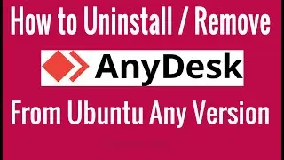 🔥How to Remove Anydesk From Ubuntu | How to Uninstall Anydesk From Ubuntu🔥