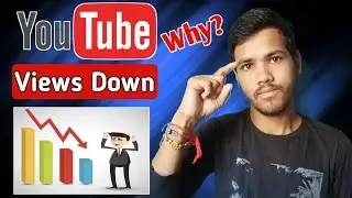 YouTube Views Down Why??? | How to increase views on youtube | How to get more views on YouTube