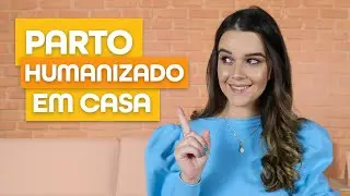 O QUE É PARTO DOMICILIAR PLANEJADO -  PARTO HUMANIZADO EM CASA