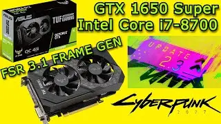 GTX 1650 Super + i7-8700 | Cyberpunk 2077 v2.3 | 1080P Ultra | AMD FSR 3 + FSR 3.1 Frame Gen (2025)