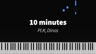10 minutes (outro) - PLK, Dinos : PIANO TUTORIAL