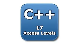 C++ Tutorial - 17 - Access Levels