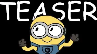 DESPICABLE ME: REMINIONED (Teaser Trailer)