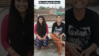 My intelligent sisters 