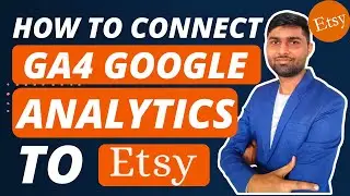 How to Connect GA4 Google Analytics to Your Etsy Shop in 2023 FAST 🚀 Etsy SEO for Beginners