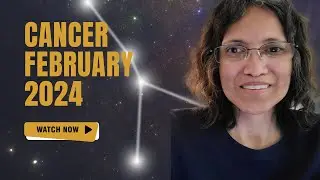 Cancer February 2024 Horoscope-Valentine's Day Predictions