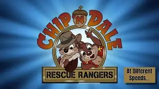 Chip 'n Dale Rescue Rangers Theme at Different Speeds